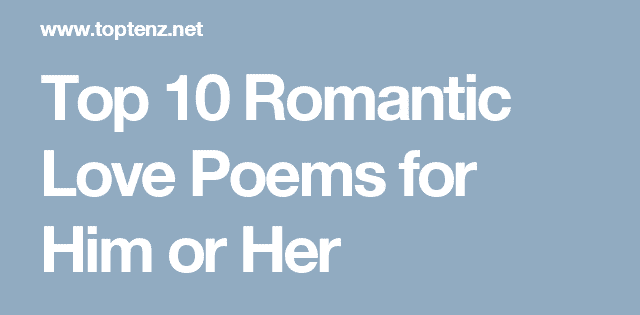 Top 19 Romantic Love Poems for Him or Her