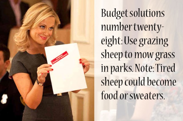 Budget solutions number twenty-eight: Use grazing sheep to mow grass in parks. Note: Tired sheep could become food or sweaters. 